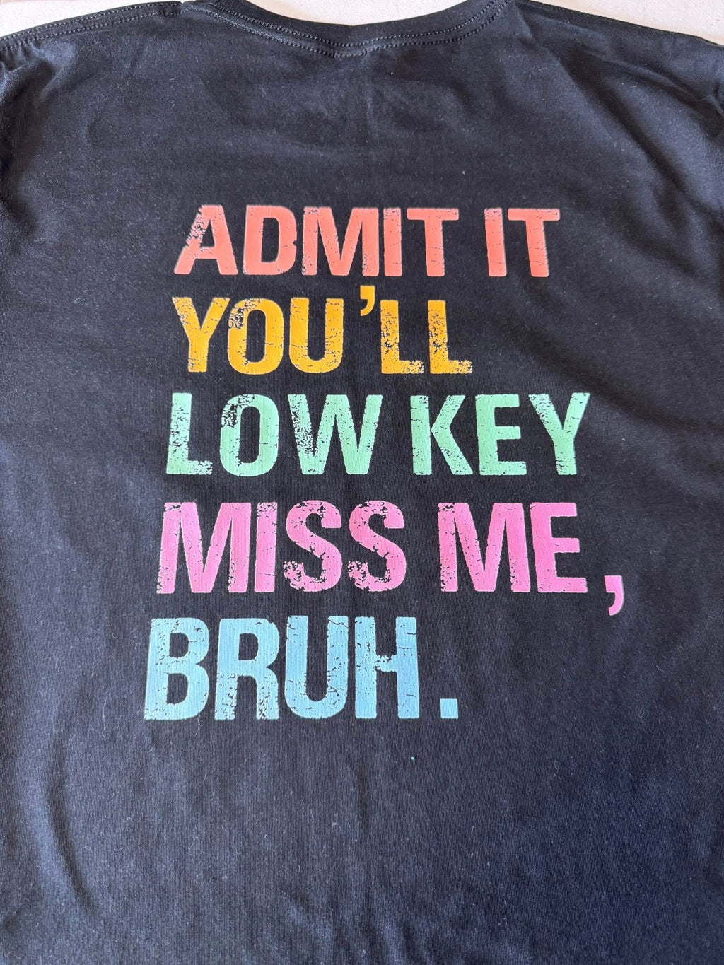 Admit it You’ll Low Key Miss Me Bruh