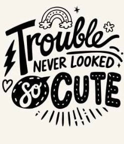 Trouble Never Looked So Cute