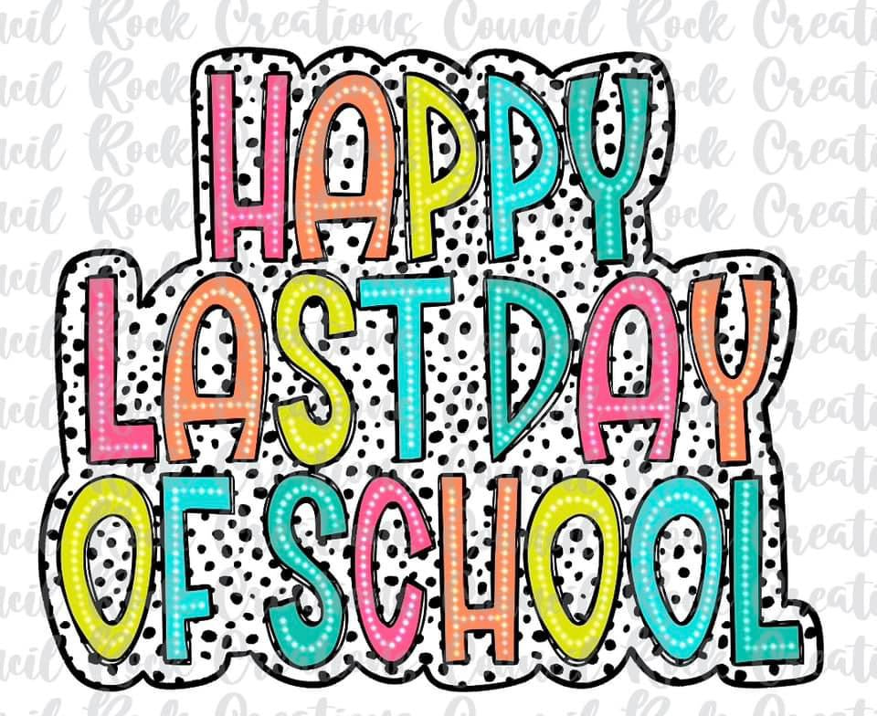 Happy Last Day Of School bright & Polka Dot