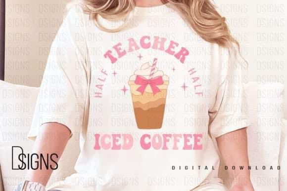 Half Teacher Half Iced Coffee