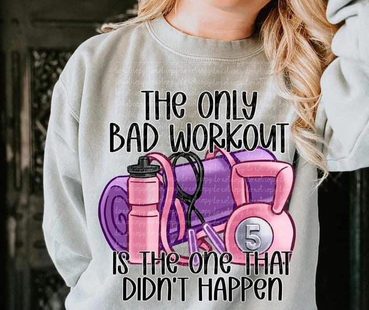 The only Bad Workout