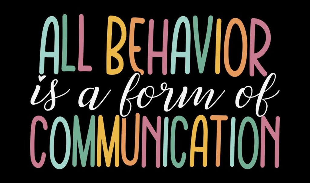 All Behavior is a Form of Communication