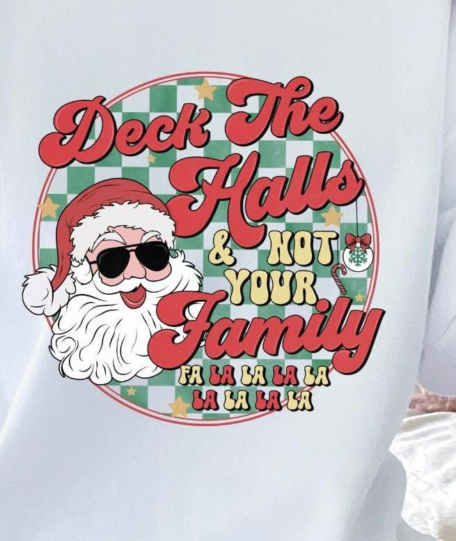 Deck the Halls and Not Your Family Long sleeves