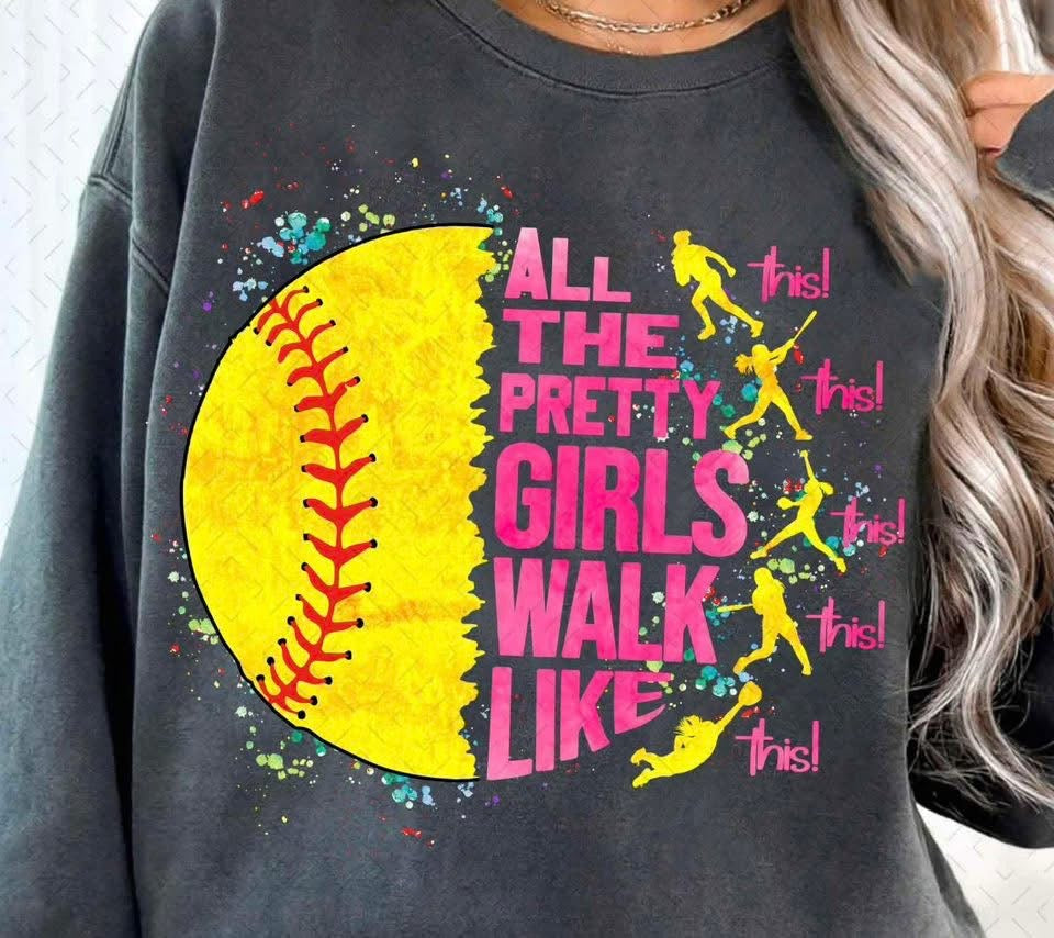 Softball All The Pretty Girls Walk Like