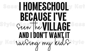 I Homeschool because I’ve seen the Village