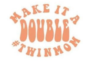 Make it a Double Twin Mom