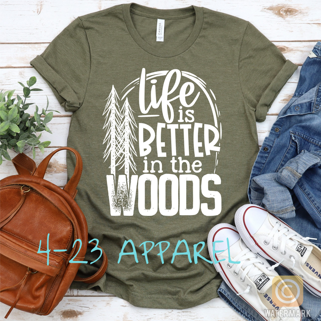 Life is Better In The Woods