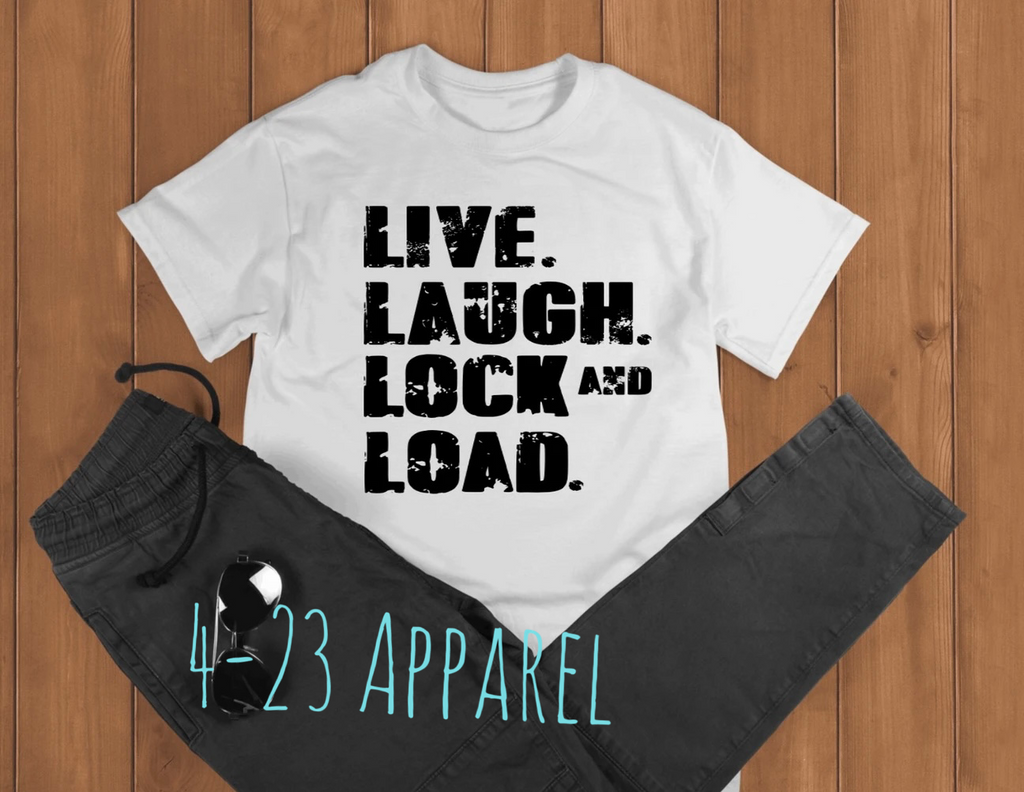 Live Laugh Lock & Load