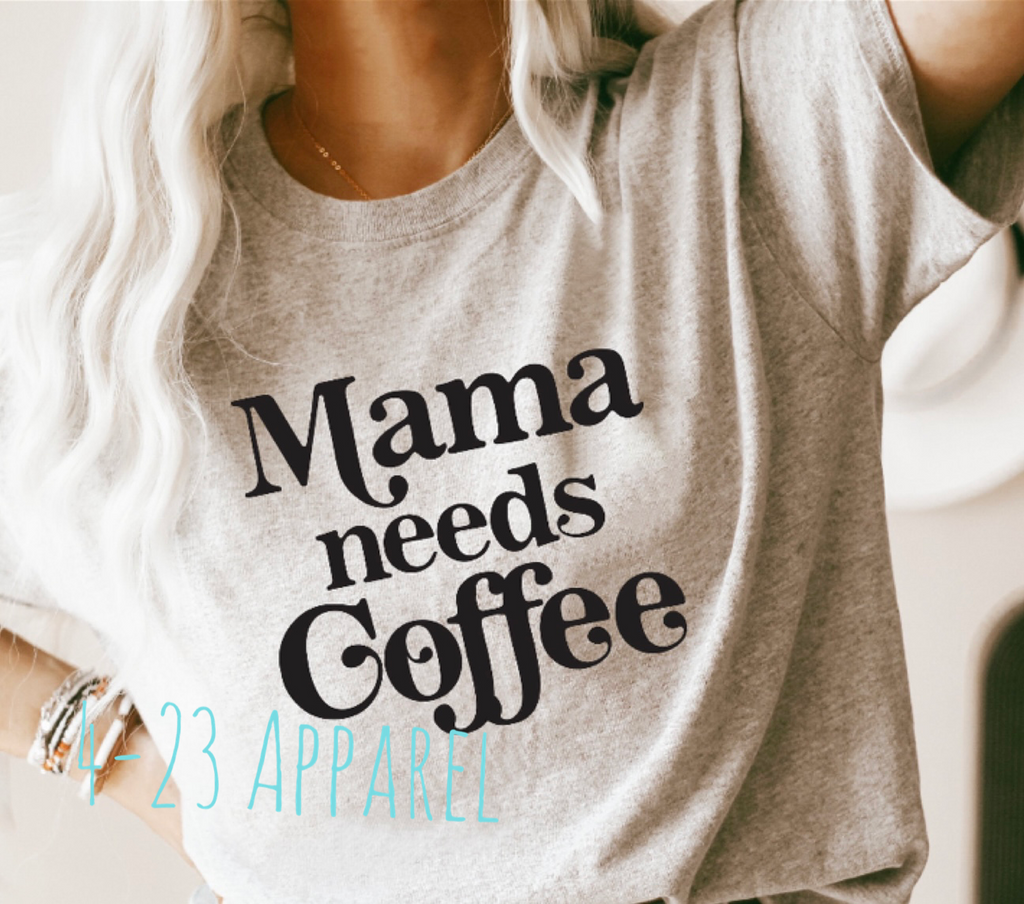 Mama Needs Coffee