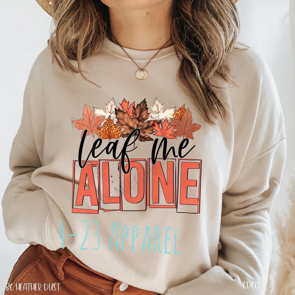 Leaf Me Alone Bella Canvas Sweatshirt/t-shirt