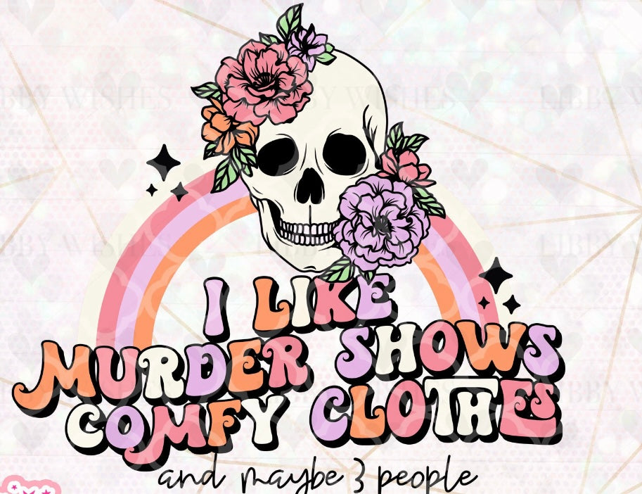 Murder Shows Comfy Clothes & Maybe 3 People