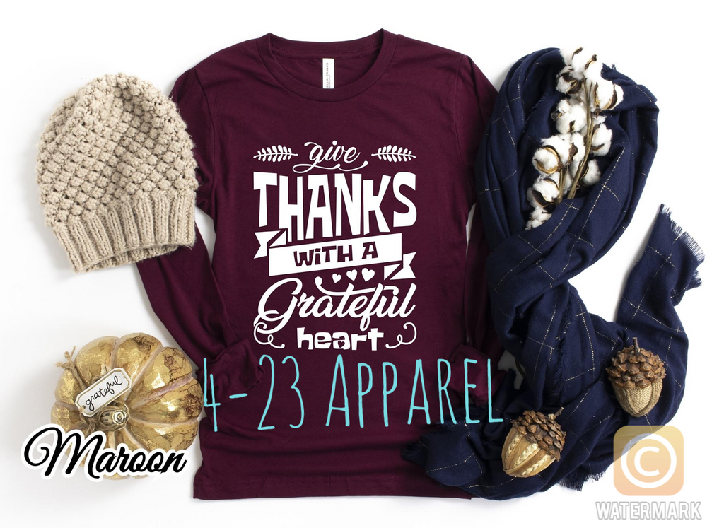 Give Thanks With A Grateful Heart Long Sleeve