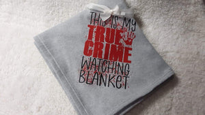 True Crime Watching Blanket