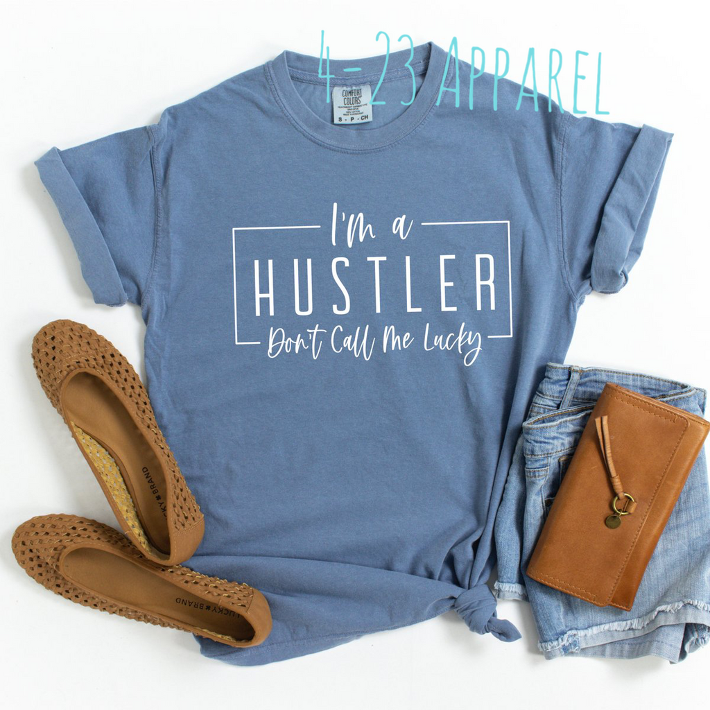 I’m a Hustler Bella Canvas Tee