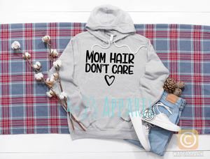 Mom Hair Don’t Care Bella Canvas Hoodie