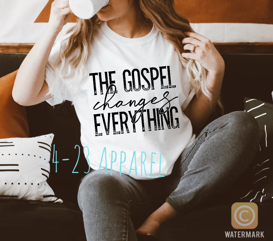 The Gospel Changes Everything