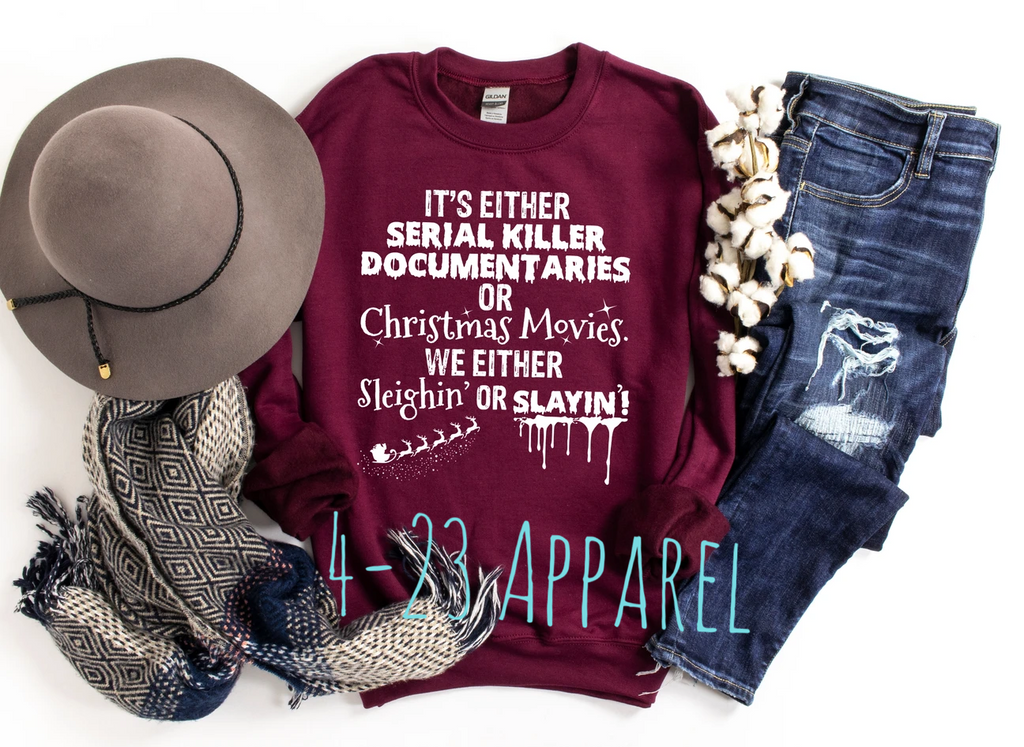 Sleighin’ or Slayin’ Gildan Sweatshirt