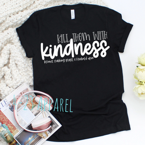 Kill Them With Kindness