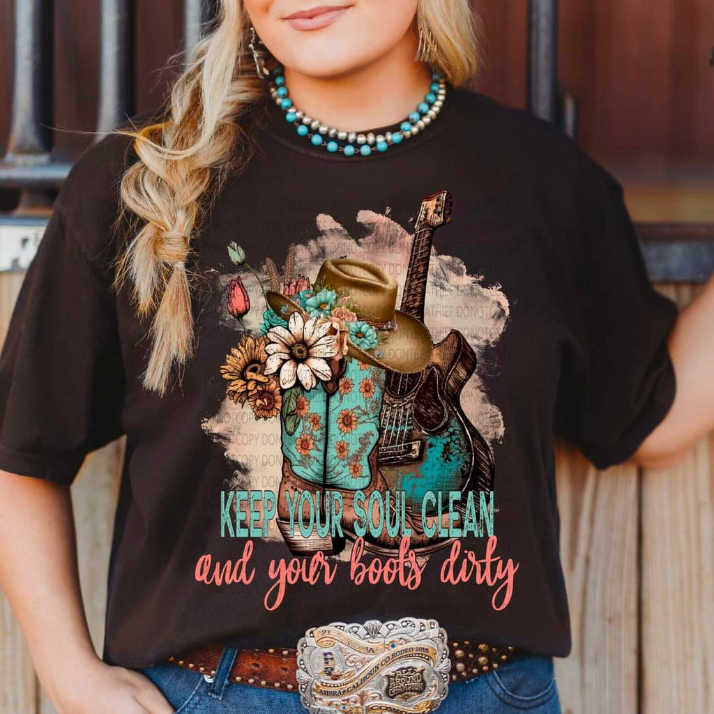 Keep your soul clean and your boots dirty