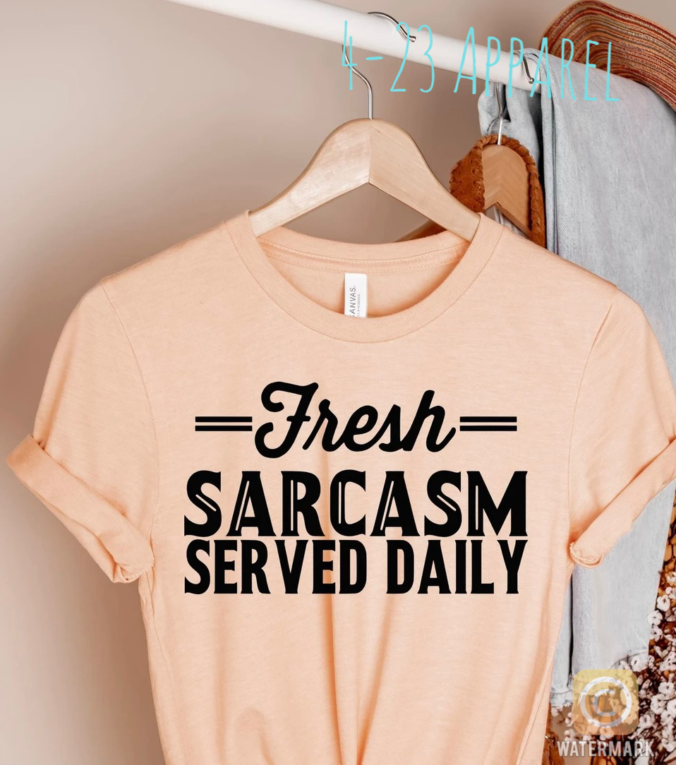 Fresh Sarcasm Served Daily